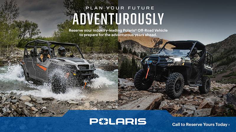 Pre-order your new Polaris ATV or Side-by-Side 
	today!